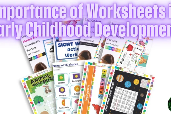 The Importance of Worksheets in Early Childhood Development Importance of Worksheets in Early Childhood Development.
